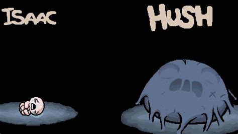 Hush (The Binding of Isaac) .